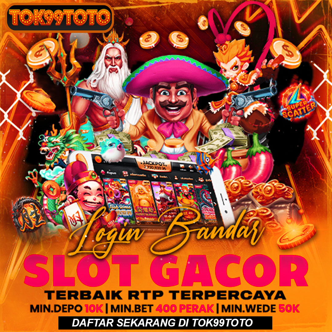 TOK99TOTO: Situs Link Login Bandar Slot Gacor Dengan Rtp Pola Bermain Slot777 Resmi
